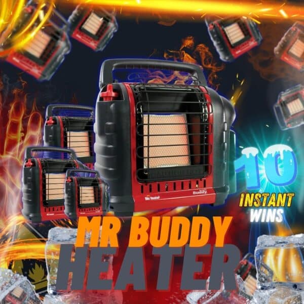 60 TICKETS INTO MR BUDDY HEATER INSTANT WIN